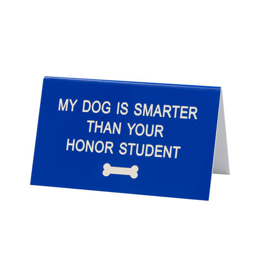 DOG IS SMARTER SIGN - Plunkett's Hallmark