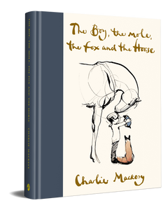 The Boy, the Mole, the Fox and the Horse by Charlie Macesy